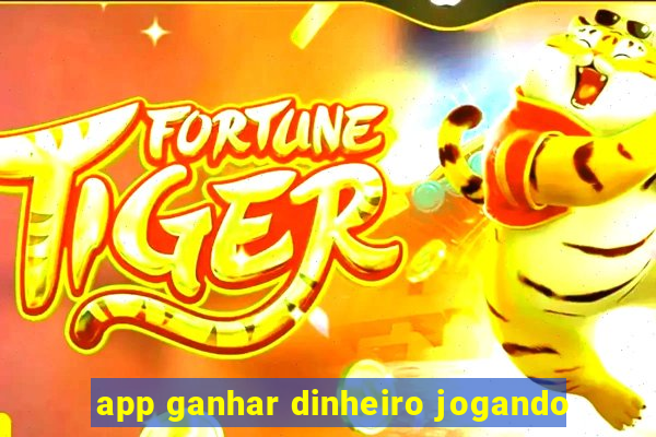 app ganhar dinheiro jogando